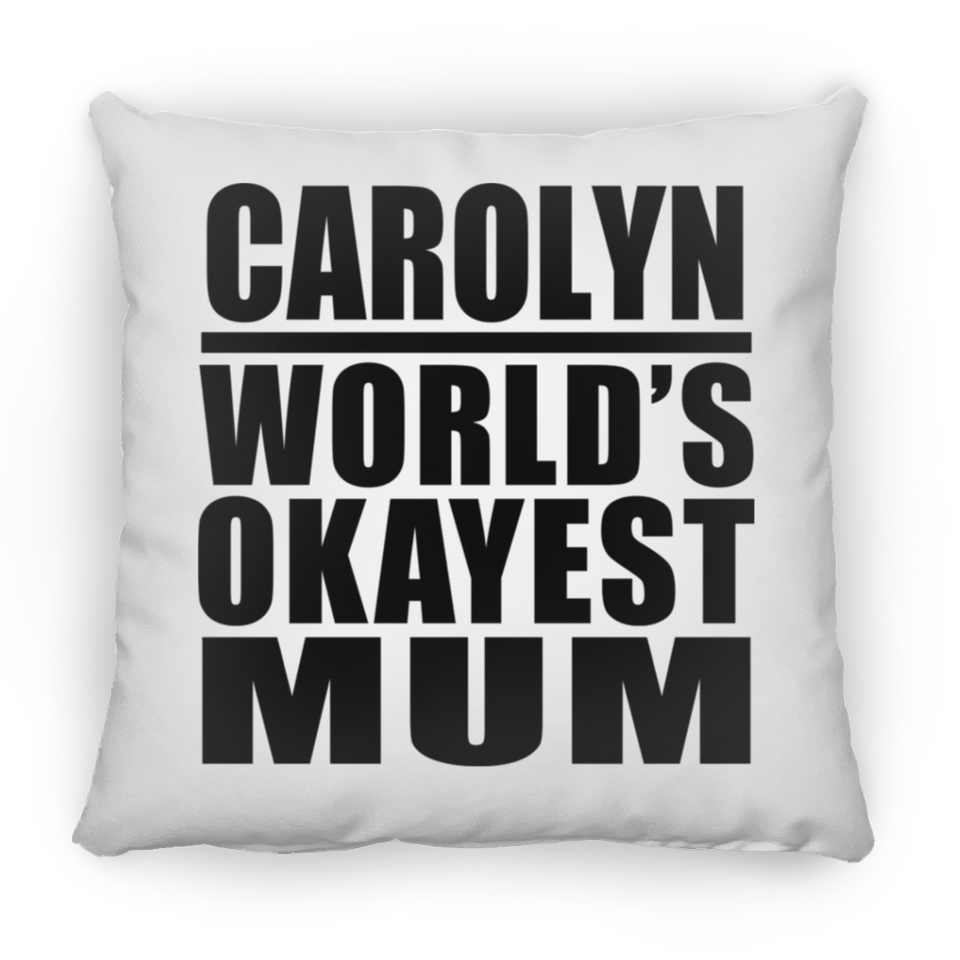 Carolyn World's Okayest Mum - Throw Pillow