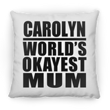 Carolyn World's Okayest Mum - Throw Pillow