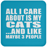 All I Care About Is My Cats - Drink Coaster