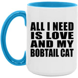 All I Need Is Love And My Bobtail Cat - 15oz Accent Mug Blue