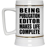 Being Publication Editor Makes Life Complete - Beer Stein