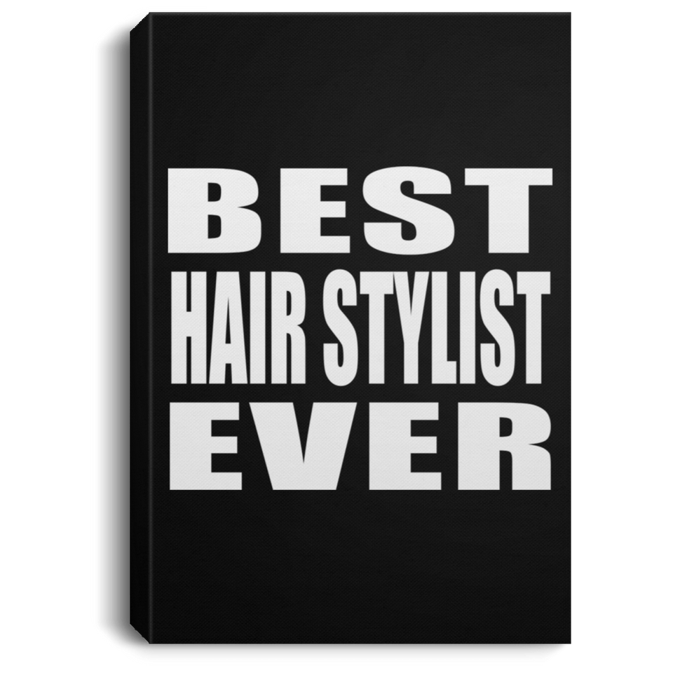 Best Hair Stylist Ever - Canvas Portrait