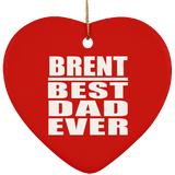 Brent Best Dad Ever - Heart Ornament