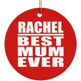 Rachel Best Mum Ever - Circle Ornament