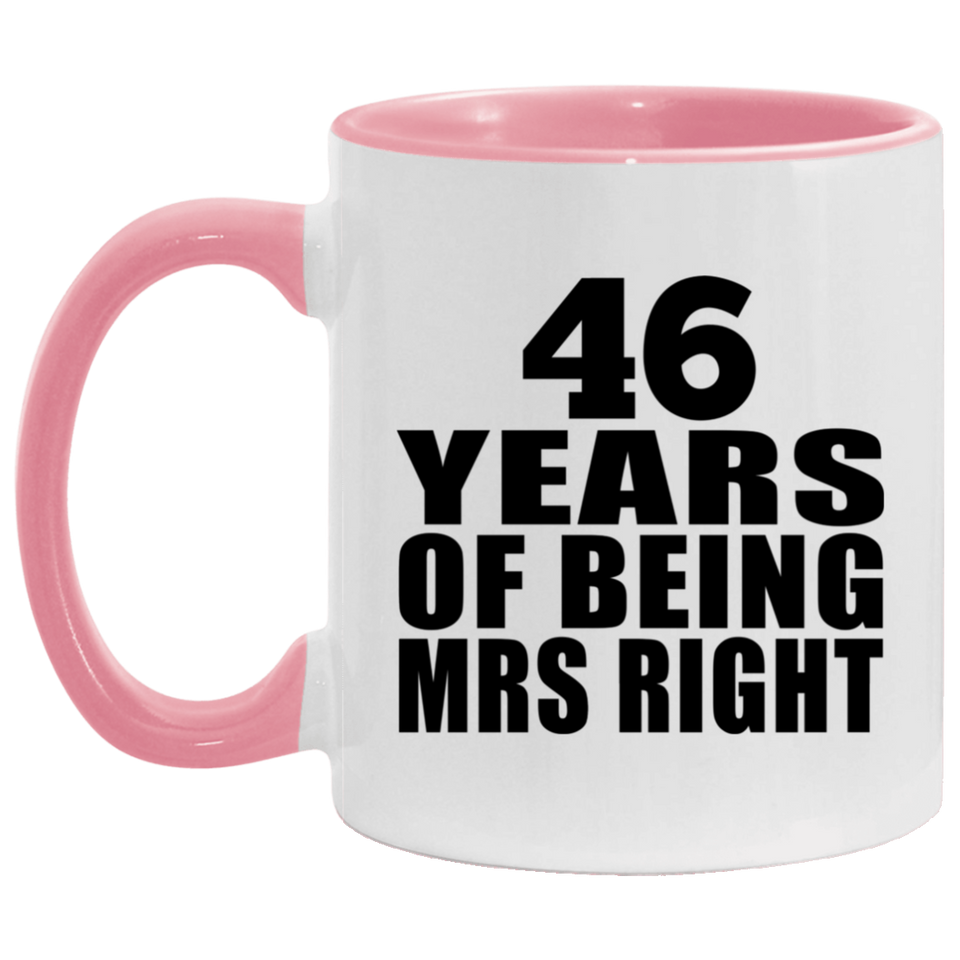 46th Anniversary 46 Years Of Being Mrs Right - 11oz Accent Mug Pink