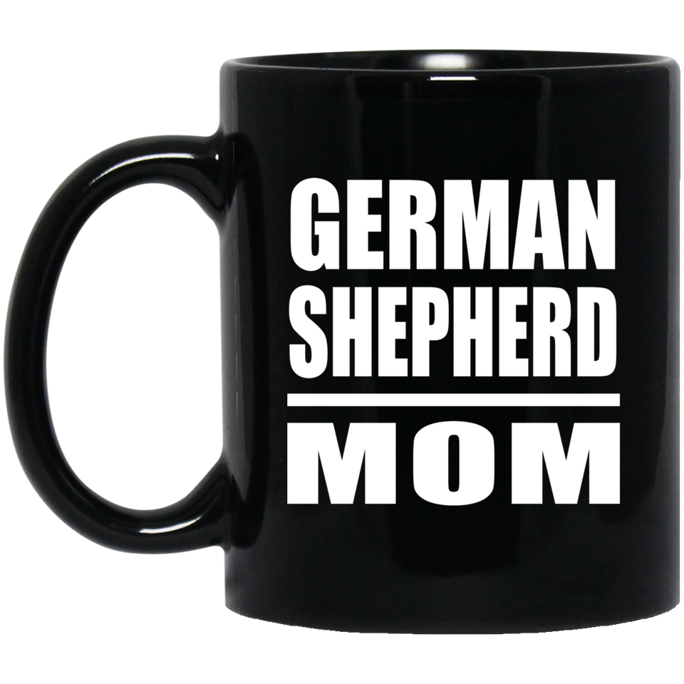 German Shepherd Mom - 11oz Coffee Mug Black