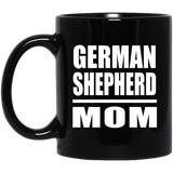 German Shepherd Mom - 11oz Coffee Mug Black
