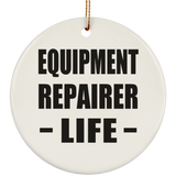Equipment Repairer Life - Circle Ornament