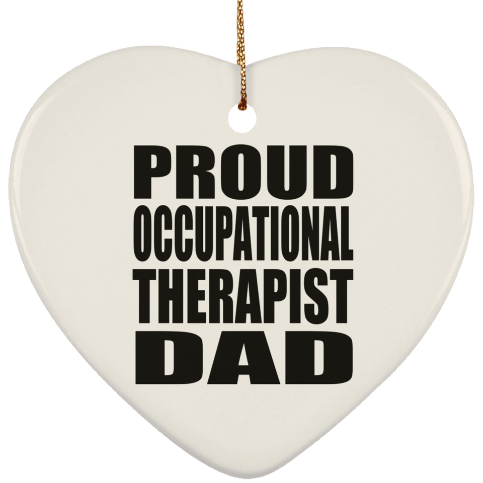 Proud Occupational Therapist Dad - Heart Ornament
