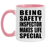 Being Safety Inspector Makes Life Special - 11oz Accent Mug Pink