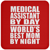 Medical Assistant By Day World's Best Mom By Night - Drink Coaster