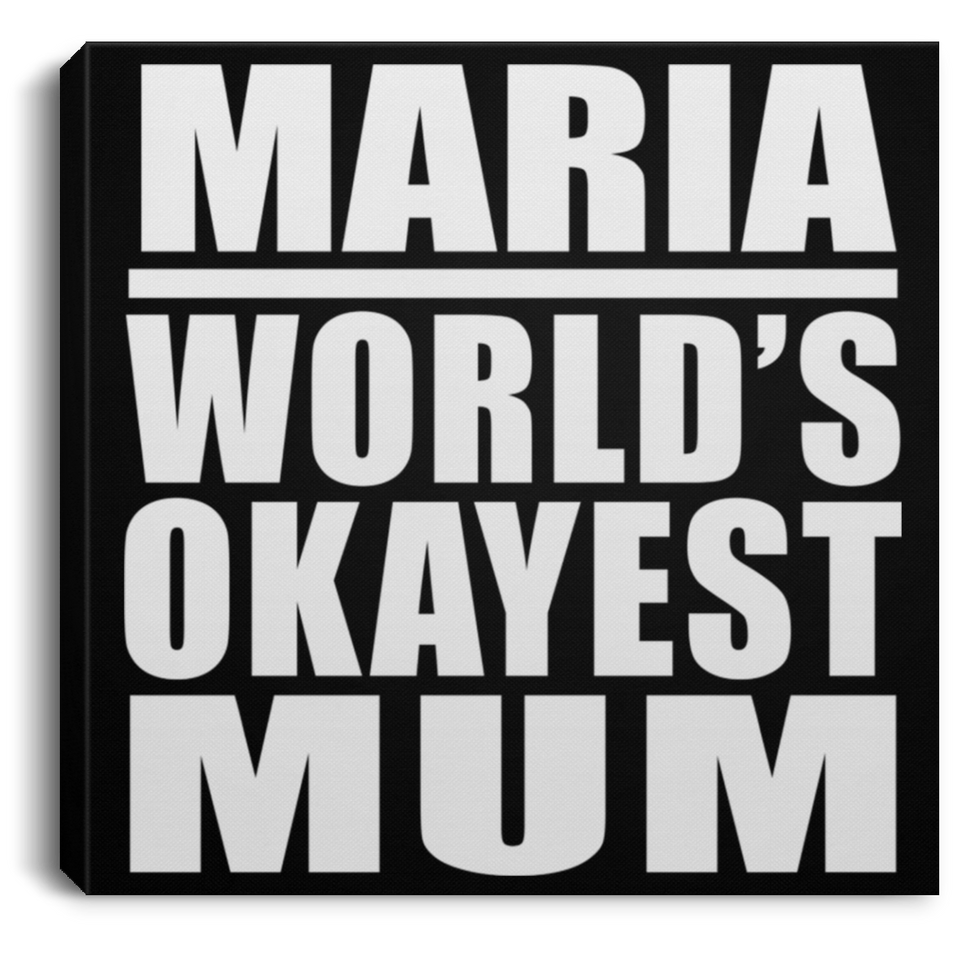 Maria World's Okayest Mum - Canvas Square