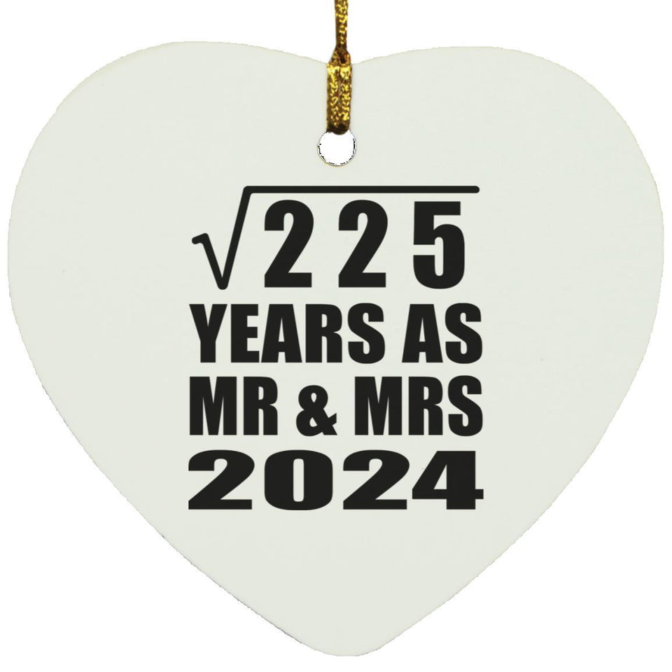 15th Anniversary Square Root of 225 Years As Mr & Mrs 2024 - Heart Ornament