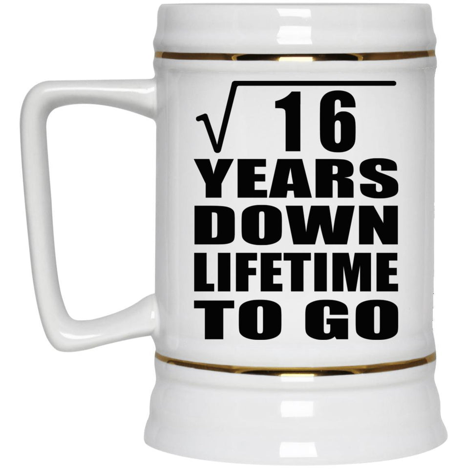 4th Anniversary Square Root of 16 Years Lifetime To Go - Beer Stein