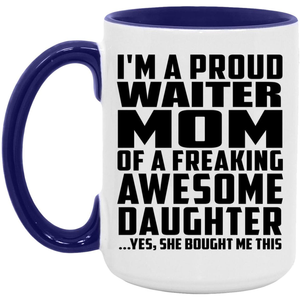 Proud Waiter Mom Of Awesome Daughter - 15oz Accent Mug Purple