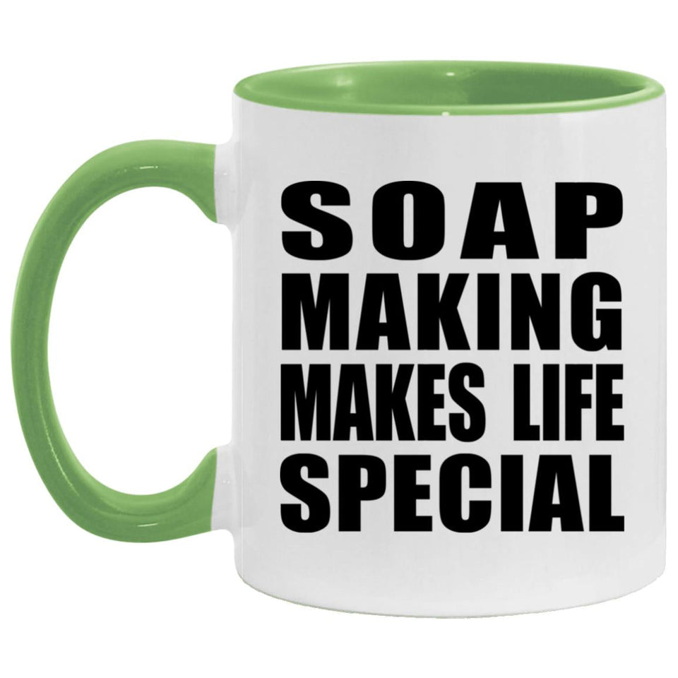 Soap Making Makes Life Special - 11oz Accent Mug Green