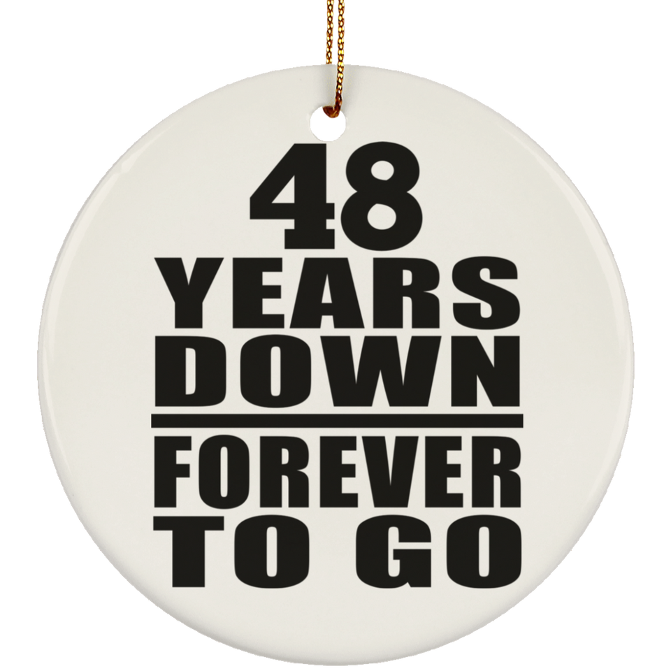 48th Anniversary 48 Years Down Forever to Go - Circle Ornament
