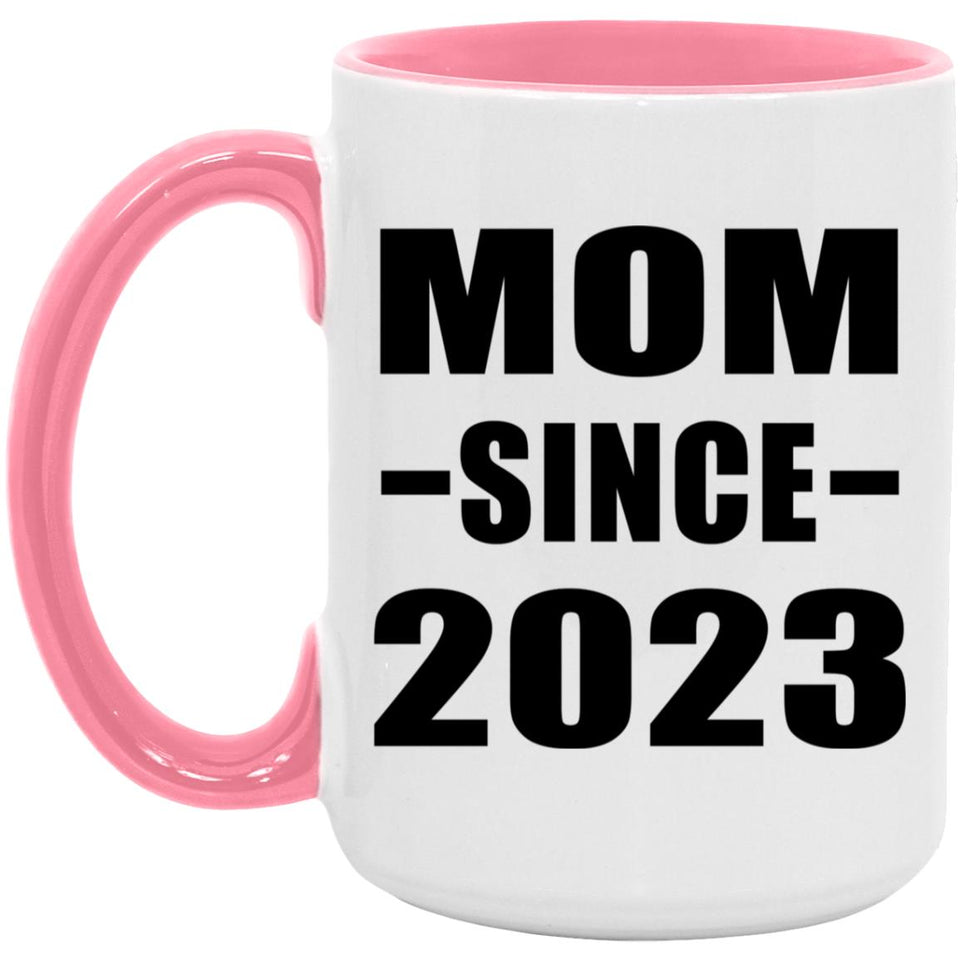 Mom Since 2023 - 15oz Accent Mug Pink