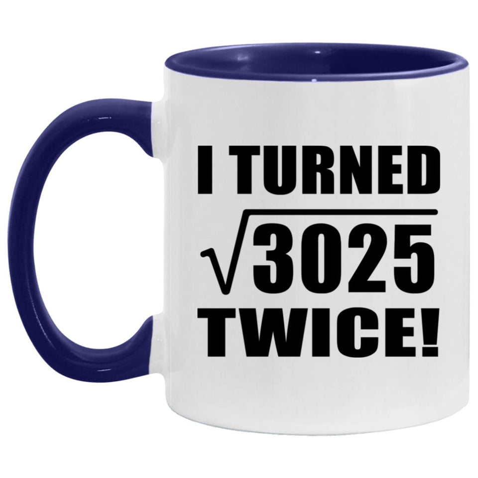 110th Birthday I Turned Square Root of 3025 Twice - 11oz Accent Mug Purple