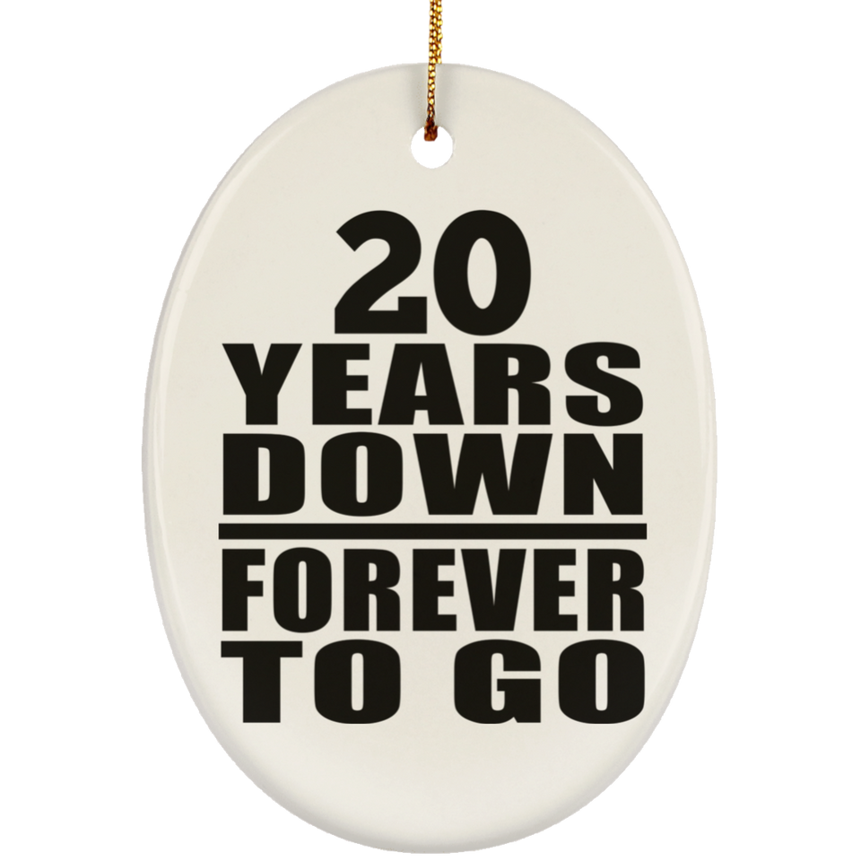 20th Anniversary 20 Years Down Forever to Go - Oval Ornament