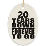 20th Anniversary 20 Years Down Forever to Go - Oval Ornament