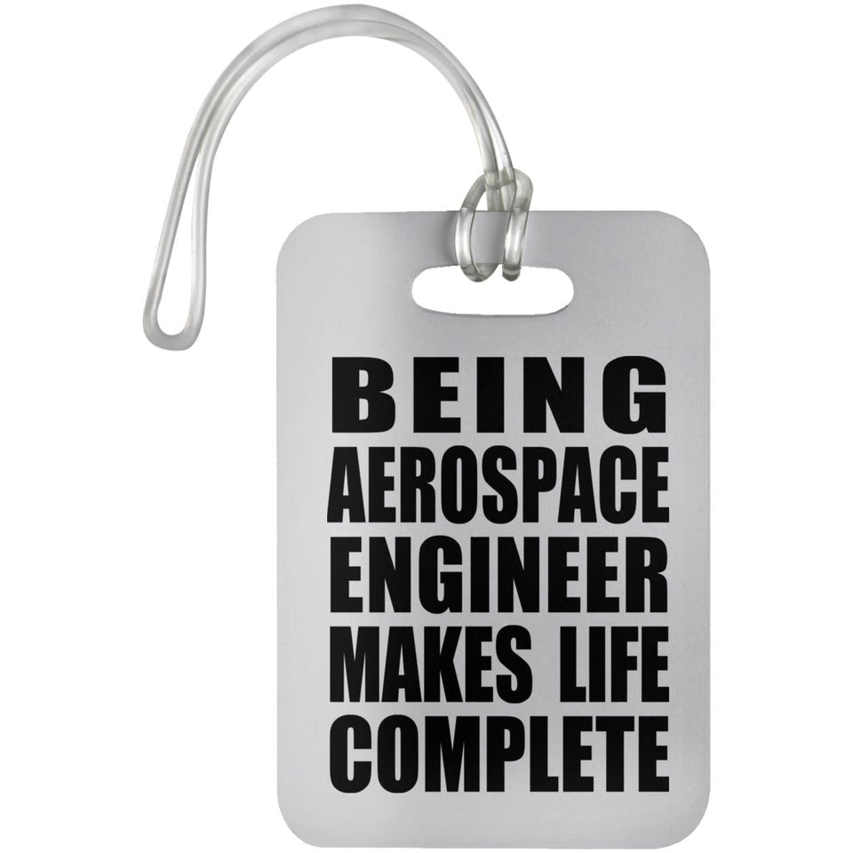 Being Aerospace Engineer Makes Life Complete - Luggage Bag Tag