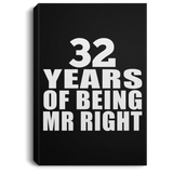 32nd Anniversary 32 Years Of Being Mr Right - Canvas Portrait