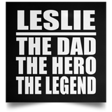 Leslie The Dad The Hero The Legend - Poster Square