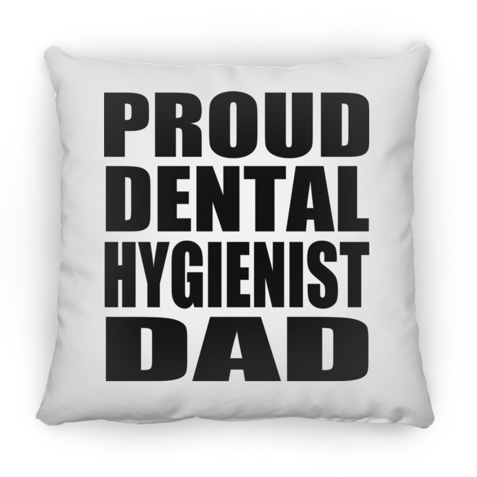 Proud Dental Hygienist Dad - Throw Pillow