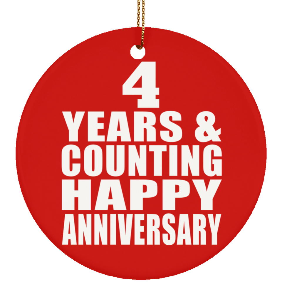 Happy 4th Anniversary 4 Years & Counting - Circle Ornament