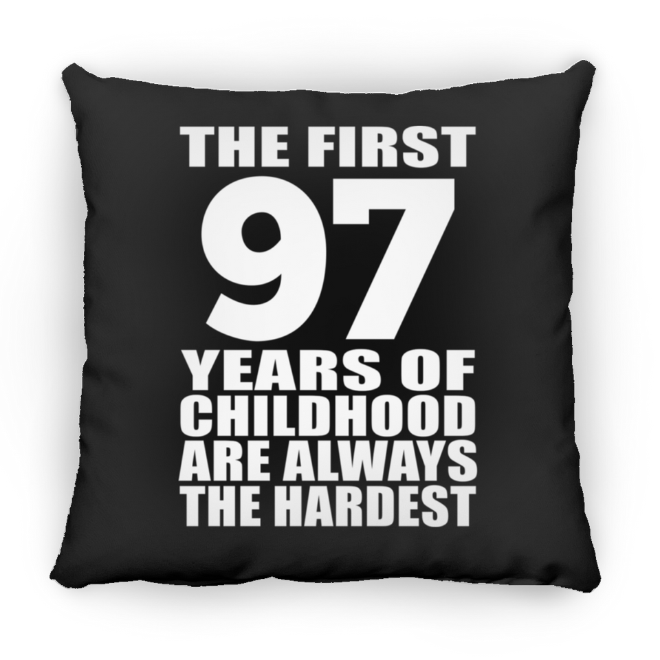 97th Birthday First 97 Years of Childhood Are The Hardest - Throw Pillow Black