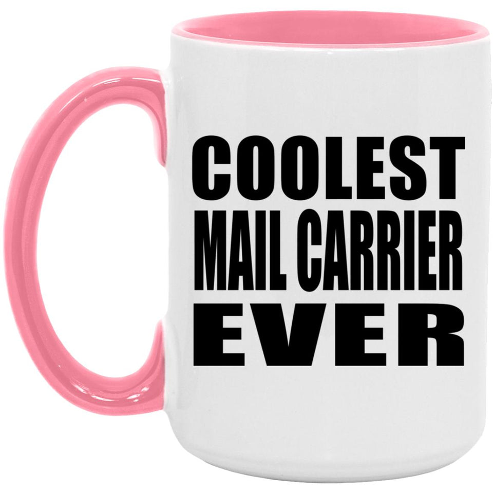 Coolest Mail Carrier Ever - 15oz Accent Mug Pink