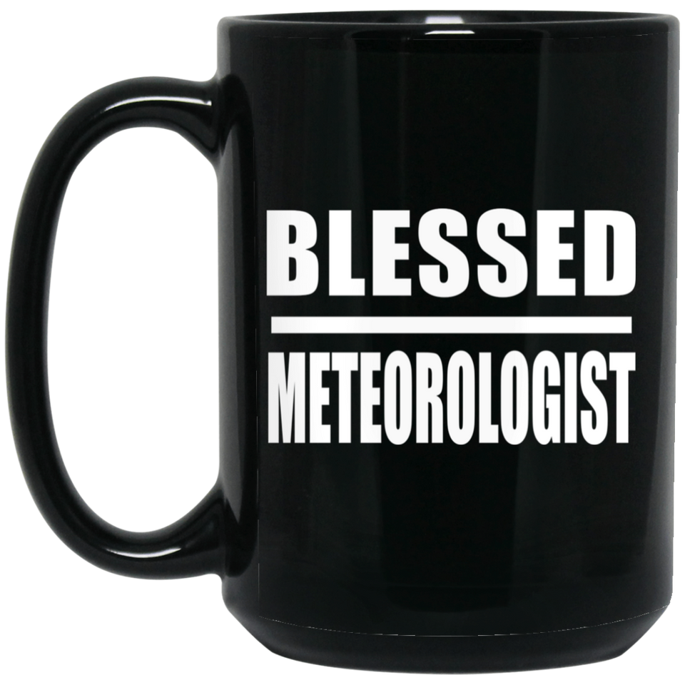 Blessed Meteorologist - 15oz Coffee Mug Black