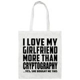 I Love My Girlfriend More Than Cryptography - Tote Bag White