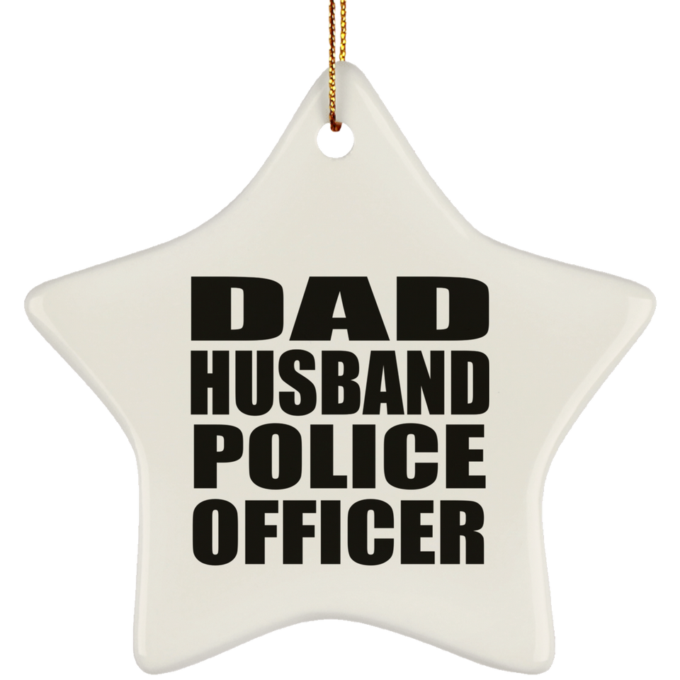 Dad Husband Police Officer - Star Ornament