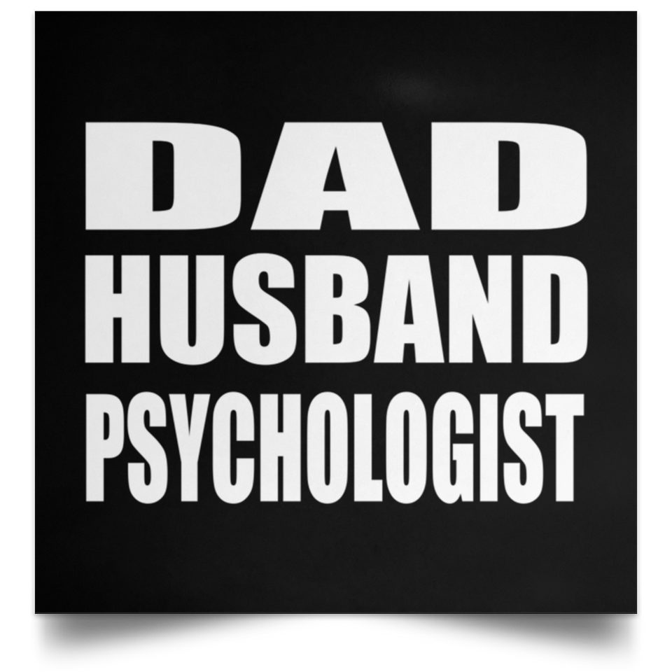 Dad Husband Psychologist - Poster Square