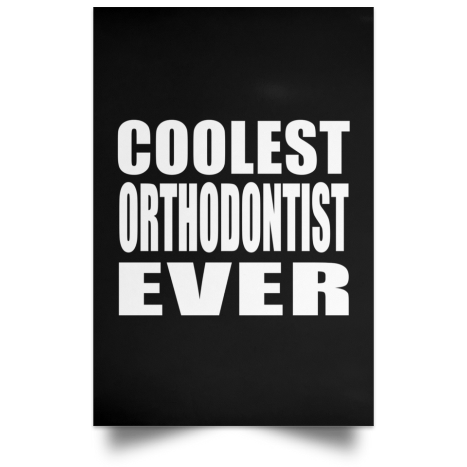 Coolest Orthodontist Ever - Poster Portrait