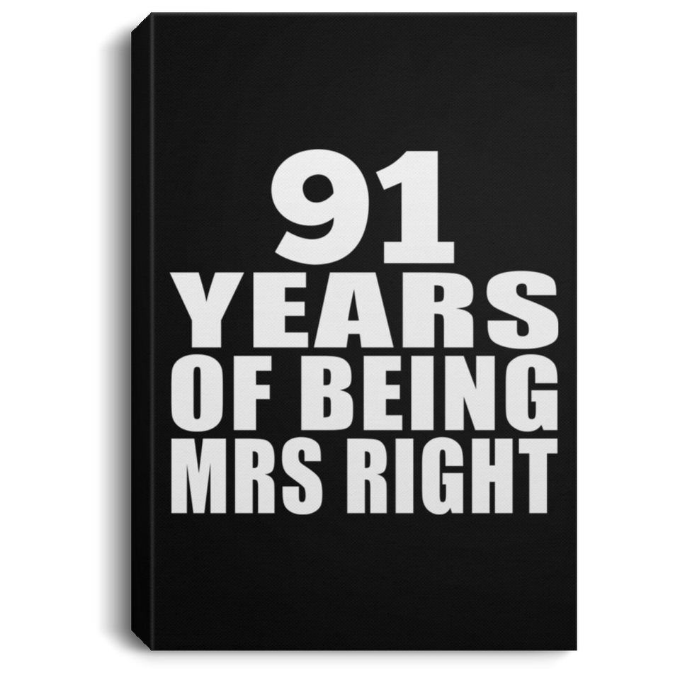 91st Anniversary 91 Years Of Being Mrs Right - Canvas Portrait