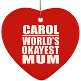 Carol World's Okayest Mum - Heart Ornament
