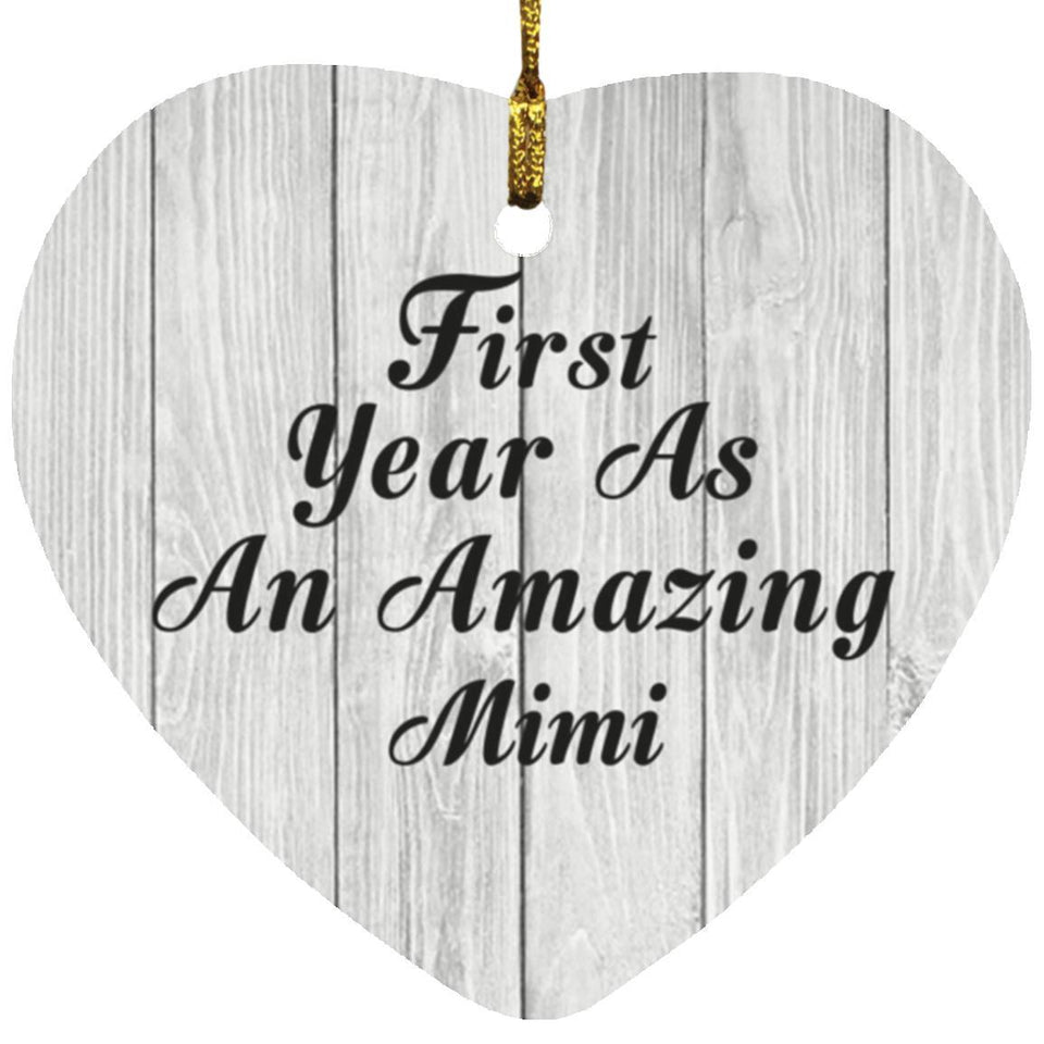 First Year As An Amazing Mimi - Heart Ornament F