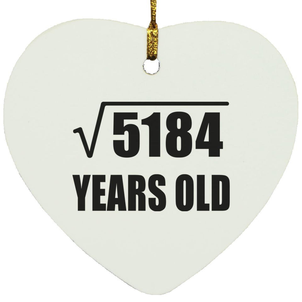 72nd Birthday Square Root of 5184 Years Old - Heart Ornament