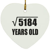 72nd Birthday Square Root of 5184 Years Old - Heart Ornament