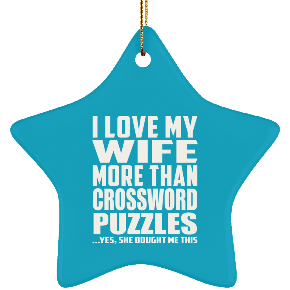 I Love My Wife More Than Crossword Puzzles - Star Ornament