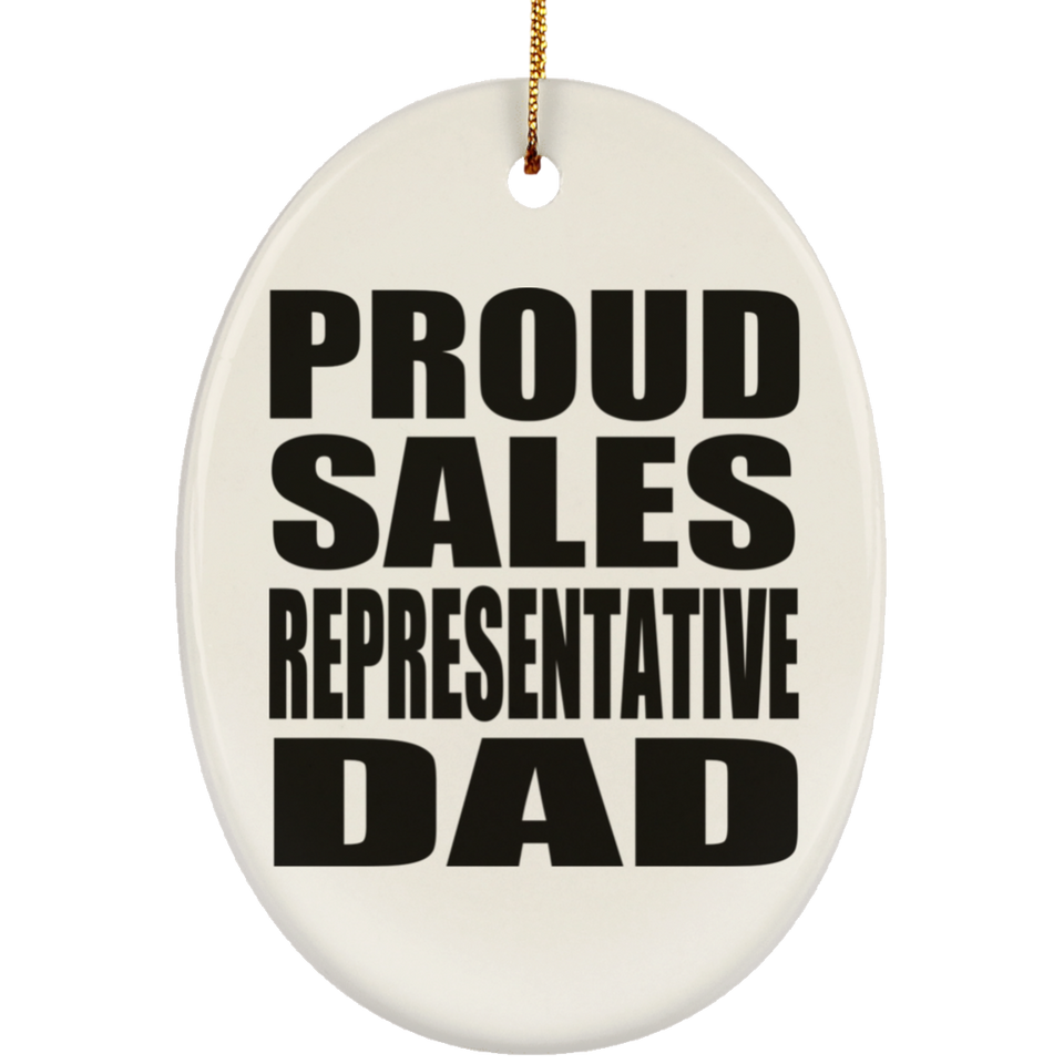 Proud Sales Representative Dad - Oval Ornament