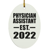 Physician Assistant Established EST. 2022 - Oval Ornament