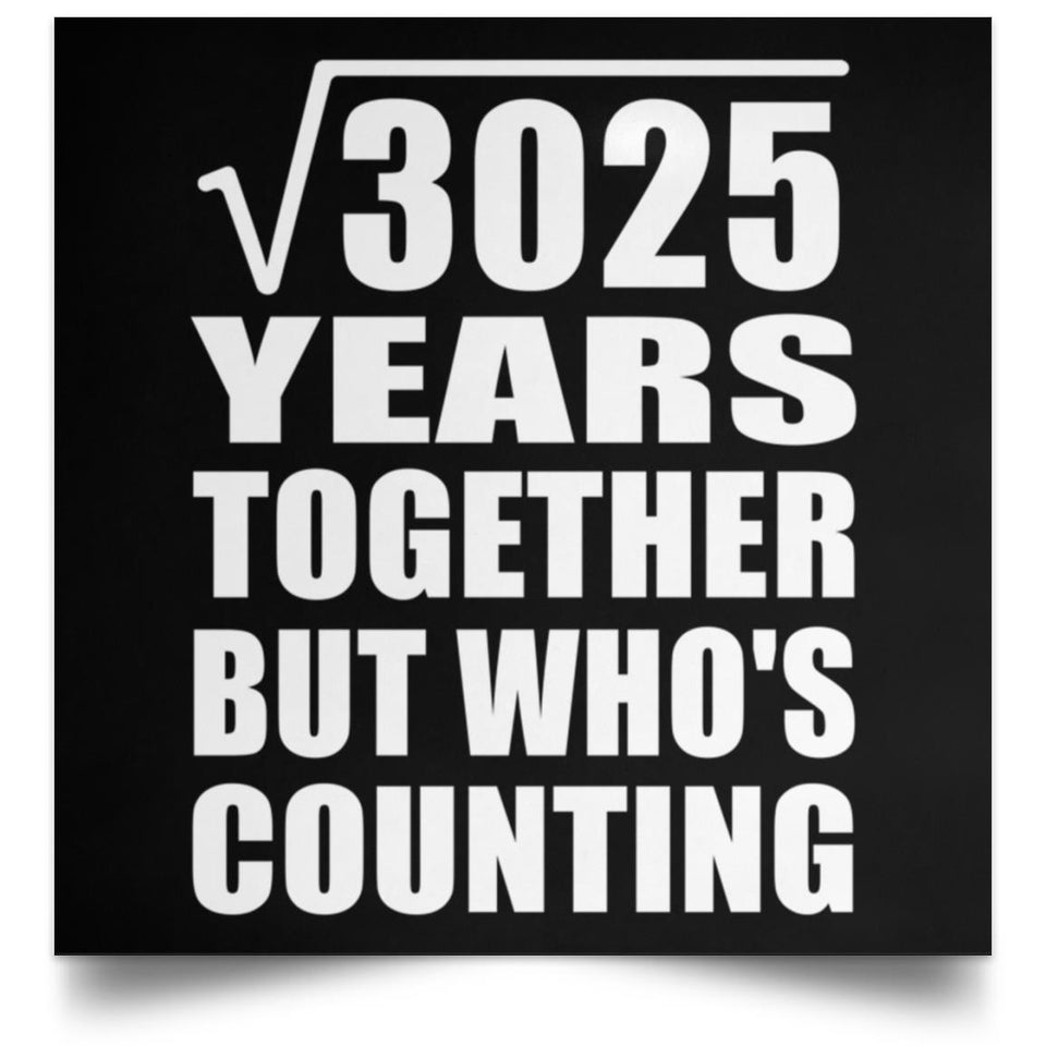55th Anniversary Square Root of 3025 Years Who's Counting - Poster Square