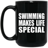 Swimming Makes Life Special - 15oz Coffee Mug Black