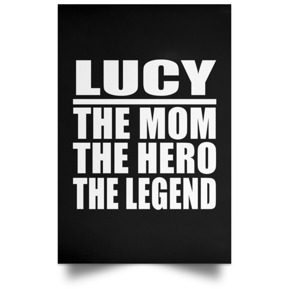 Lucy The Mom The Hero The Legend - Poster Portrait