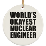 World's Okayest Nuclear Engineer - Circle Ornament