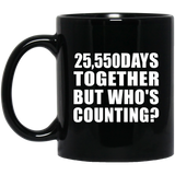 70th Anniversary 25,550 Days Together But Who's Counting - 11 Oz Coffee Mug Black